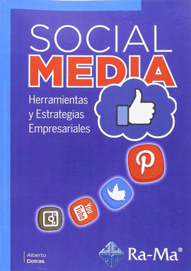 SOCIAL MEDIA. HERRAMIENTAS Y ESTRATEGIAS EMPRESARIALES