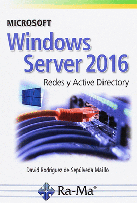 MICROSOFT WINDOWS SERVER 2016. REDES Y ACTIVE DIRECTORY