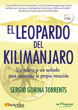 EL LEOPARDO DEL KILIMANJARO UN RELATO Y UN METODO PARA ENCONTRAR LA PROPIA VOCACION