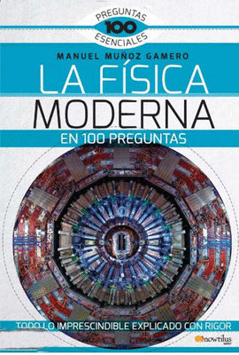 LA FSICA MODERNA EN 100 PREGUNTAS