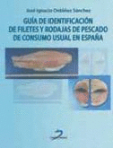 GU�A DE IDENTIFICACI�N DE FILETES Y RODAJAS DE PESCADO DE CONSUMO USUAL EN ESPA�A