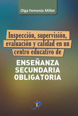 INSPECCION SUPERVISION EVALUACION Y CALIDAD EN UN CENTRO EDUCATIVO DE ENSEANZA SECUNDARIA OBLIGATORIA