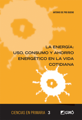 LA ENERGIA USO CONSUMO Y AHORRO ENERGETICO EN LA VIDA COTIDIANA