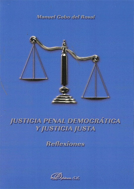 JUSTICIA PENAL DEMOCRTICA Y JUSTICIA JUSTA