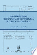 200 PROBLEMAS DE DETERMINACION ESTRUCTURAL DE COMPUESTOS ORGANICOS
