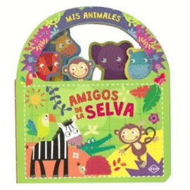 MIS ANIMALES. AMIGOS DE LA SELVA