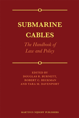 SUBMARINE CABLES: THE HANDBOOK OF LAW AND POLICY