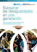 SUBSANAR LAS DESIGUALDADES EN UNA GENERACI�N