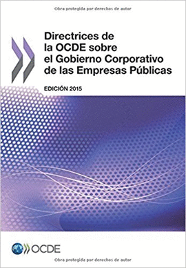 DIRECTRICES DE LA OCDE SOBRE EL GOBIERNO CORPORATIVO DE LAS EMPRESAS P�BLICAS