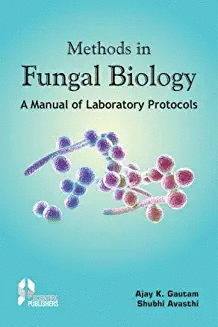 METHODS IN FUNGAL BIOLOGY A MANUAL OF LABORATORY PROTOCOLS