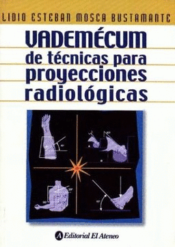 VADEMECUM DE TECNICAS PARA PROYECCIONES RADIOLOGICAS