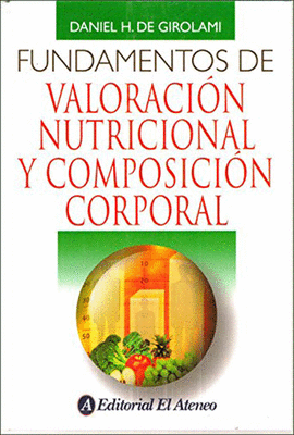 FUNDAMENTOS DE VALORACION NUTRICIONAL Y COMPOSICION CORPORAL