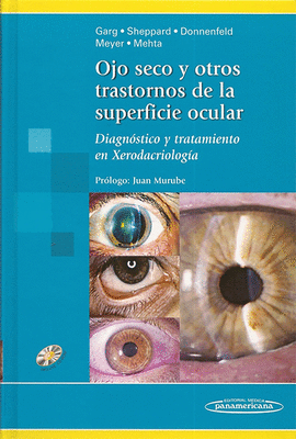 OJO SECO Y OTROS TRASTORNOS DE LA SUPERFICIE OCULAR + CD ROM DIAGNOSTICO Y TRATAMIENTO EN XERODACRIO
