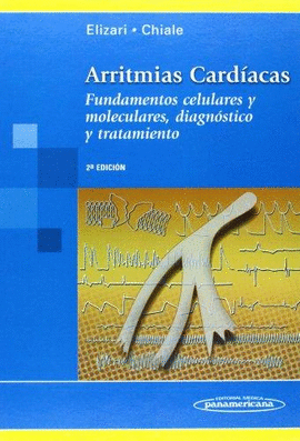 ARRITMIAS CARDIACAS: FUNDAMENTOS CELULARES Y MOLECULARES, DIAGNOSTICO Y TRATAMIENTO