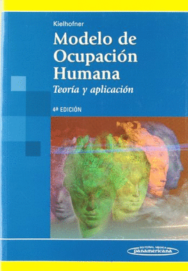 TERAPIA OCUPACIONAL MODELO DE OCUPACION HUMANA TEORIA Y APLICACION