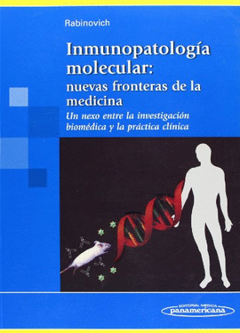 INMUNOPATOLOGIA MOLECULAR. NUEVAS FRONTERAS DE LA MEDICINA