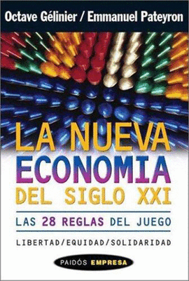 LA NUEVA ECONOMIA DEL SIGLO XXI. LAS 28 RELGAS DEL JUEGO