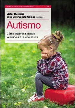 AUTISMO. C�MO INTERVENIR, DESDE LA INFANCIA A LA VIDA ADULTA
