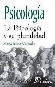 PSICOLOGIA LA PSICOLOGIA Y SU PLURALIDAD