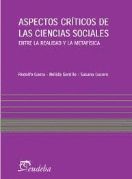 ASPECTOS CRITICOS DE LAS CIENCIAS SOCIALES ENTRE LA REALIDAD Y LA METAFISICA