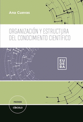 ORGANIZACIN Y ESTRUCTURA DEL CONOCIMIENTO CIENTFICO