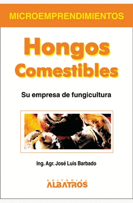 HONGOS COMESTIBLES SU EMPRESA DE FUNGICULTURA