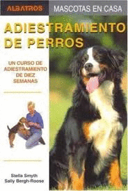 ADIESTRAMIENTO DE PERROS UN CURSO DE ADIESTRAMIENTO DE DIEZ SEMANAS