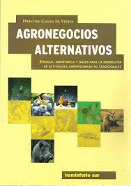 AGRONEGOCIOS ALTERNATIVOS .ENFOQUE IMPORTANCIA Y BASES PARA LA GENERACION DE ACTIVIDADES AGROPECUARIA NO TRADICIONALES