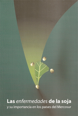 LAS ENFERMEDADES DE LA SOJA Y SU IMPORTANCIA EN LOS PAISES DEL MERCOSUR