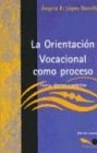 LA ORIENTACI�N VOCACIONAL COMO PROCESO: TEOR�A, T�CNICA, PR�CTICA