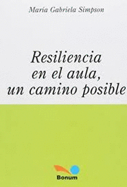RESILIENCIA EN EL AULA UN CAMINO POSIBLE