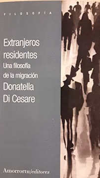 EXTRANJEROS RESIDENTES: UNA FILOSOF�A DE LA MIGRACI�N