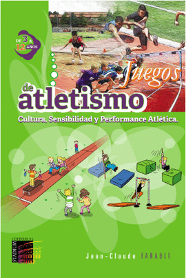 JUEGOS DE ATLETISMO CULTURA SENSIBILIDAD Y RENDIMIENTO ATLETICO DE 3 A 12 A�OS
