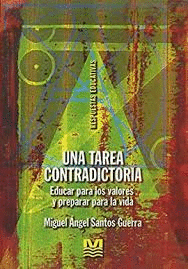 UNA TAREA CONTRADICTORIA EDUCAR PARA LOS VALORES Y PREPARAR PARA LA VIDA