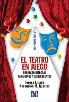 EL TEATRO EN JUEGO PROYECTO INTEGRAL PARA NI�OS Y ADOLESCENTES