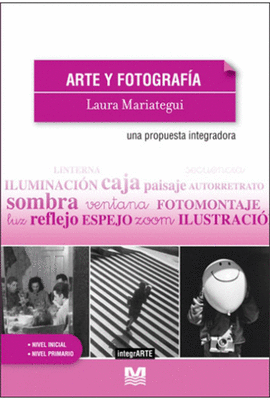 ARTE Y FOTOGRAF�A . UNA PROPUESTA INTEGRADORA