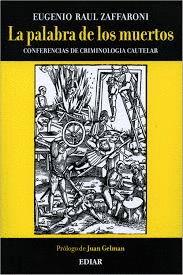 LA PALABRA DE LOS MUERTOS CONFERENCIAS DE CRIMINOLOGIA CAUTELAR