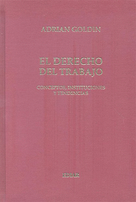EL DERECHO DEL TRABAJO CONCEPTOS INSTITUCIONES Y TENDENCIAS