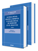 JUSTICIA PENAL, POL�TICA CRIMINAL Y ESTADO SOCIAL DE DERECHO EN EL SIGLO XXI  2 TOMOS