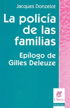 LA POLICIA DE LAS FAMILIAS EPILOGO DE GILES DELEUZE