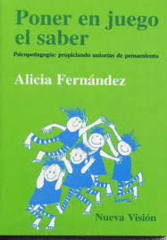 PONER EN JUEGO EL SABER PSICOPEDAGOGIA PROPICIANDO AUTORIAS DE PENSAMIENTO