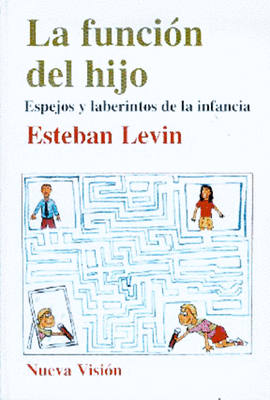 LA FUNCION DEL HIJO ESPEJOS Y LABERINTOS DE LA INFANCIA