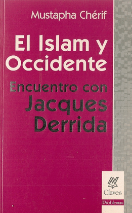 EL ISLAM Y OCCIDENTE ENCUENTRO CON JACQUES DERRIDA