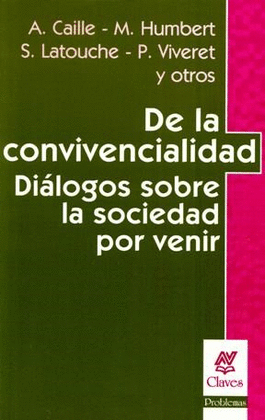 DE LA CONVIVENCIALIDAD DIALOGOS SOBRE LA SOCIEDAD POR VENIR