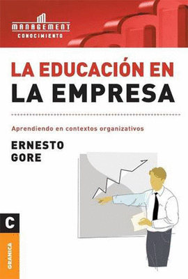 LA EDUCACION EN LA EMPRESA APRENDIENDO EN CONTEXTOS ORGANIZATIVOS