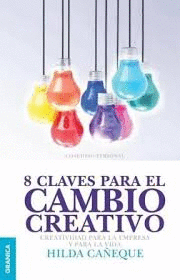 8 CLAVES PARA EL CAMBIO CREATIVO EN LA EMPRESAY EN LA VIDA