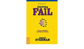 CULTURA FAIL. FALLAR Y APRENDER PARA INNOVAR Y LIDERAR