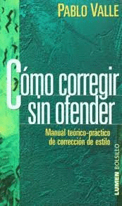 DSCOMO CORREGIR SIN OFENDER. MANUAL TEORICO-PRACTICO DE CORECCION DE ESTILO