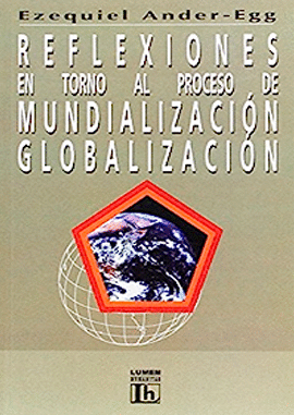 REFLEXIONES EN TORNO AL PROCESO DE MUNDIALIZACION GLOBALIZACION