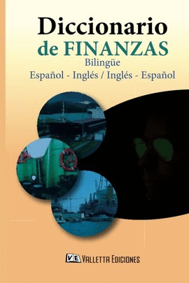 DICCIONARIO DE FINANZAS BILINGUE ESPAOL-INGLES / INGLES-ESPAOL